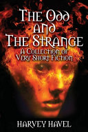 Book cover for The Odd and The Strange by Harvey Havel.